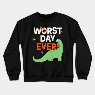 Dino Worst Day Ever Crewneck Sweatshirt